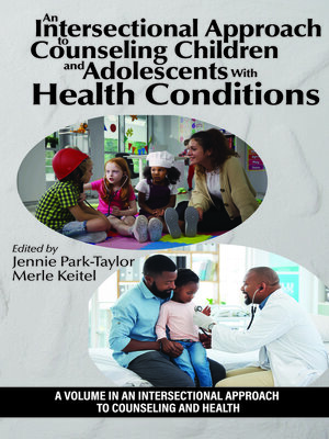 cover image of An Intersectional Approach to Counseling Children and Adolescents With Health Conditions